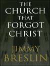 The Church That Forgot Christ (eBook)